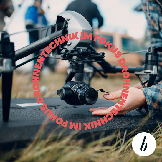 Im Fokus: Drohnentechnik